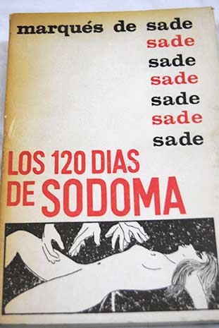 Los ciento veinte dias de sodoma / Marqus de Sade