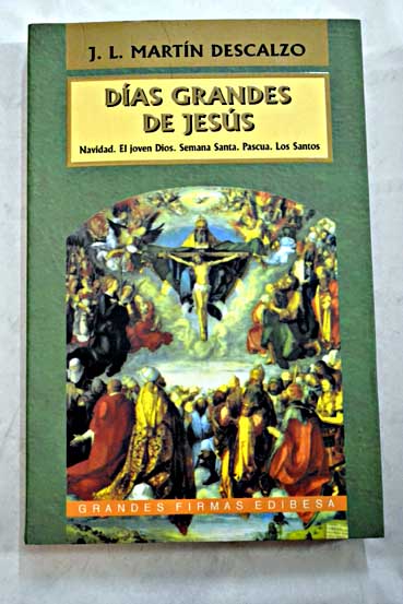Das grandes de Jess antologa de textos escritos para el programa Pueblo de Dios TVE / Jos Luis Martn Descalzo