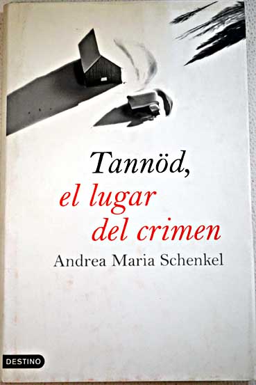 Tannd el lugar del crimen / Andrea Maria Schenkel