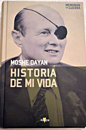 Historia de mi vida / Moshe Dayan