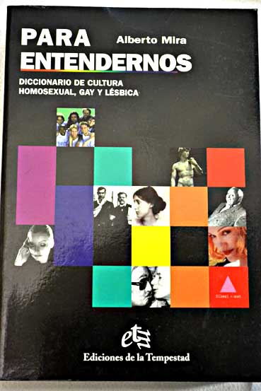 Para entendernos diccionario de cultura homosexual gay y lsbica / Alberto Mira Nouselles