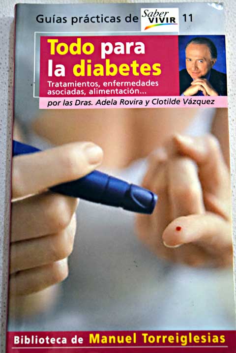 Todo para la diabetes tratamientos enfermedades asociadas alimentación / Adela Rovira