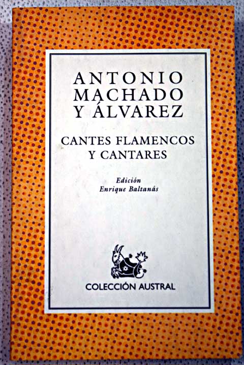 Cantes flamencos y cantares / Antonio Machado