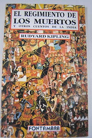 El regimiento de los muertos y otros cuentos de la India / Rudyard Kipling