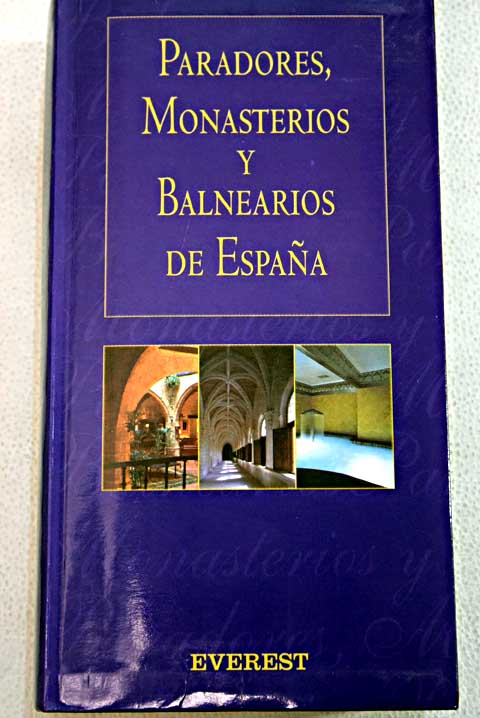 Paradores monasterios y balnearios de Espaa / Jos Mara igo