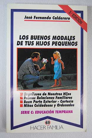 Los buenos modales de tus hijos pequeos / Jos Fernando Calderero Hernndez