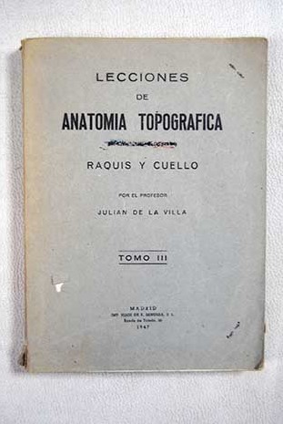 Lecciones de anatoma topogrfica Tomo III / Julin de la Villa y Sanz