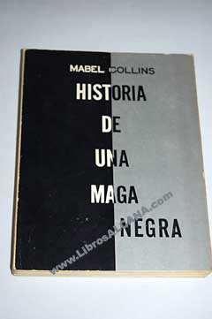 Historia de una maga negra / Mabel Collins