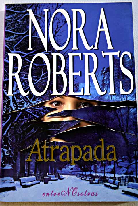 Atrapada / Nora Roberts