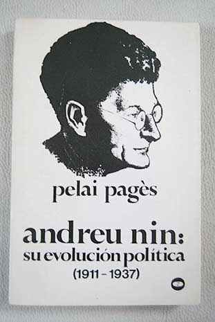 Andreu Nin su evolucin poltica 1911 1937 / Pelai Pags