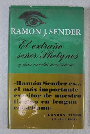 El extrao seor Photynos y otras novelas americanas / Ramn J Sender