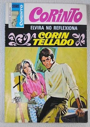 Elvira no reflexiona / Corn Tellado
