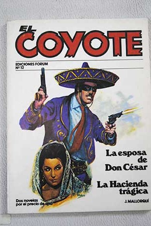 El Coyote N12 La esposa de Don Csar La Hacienda trgica / Jos Mallorqu
