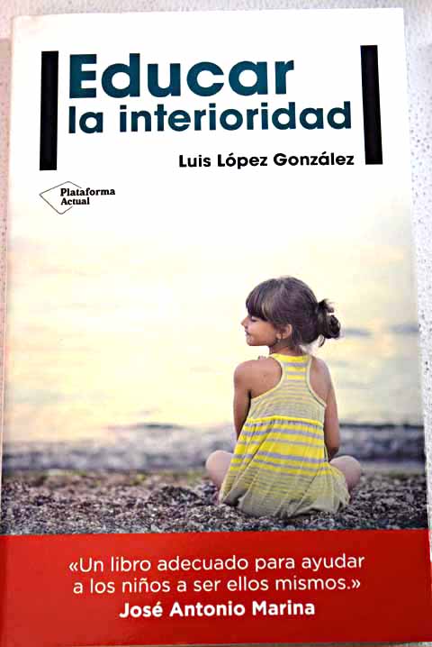 Educar la interioridad / Luis Lpez Gonzlez
