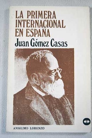 La Primera Internacional en Espana / Juan Gmez Casas