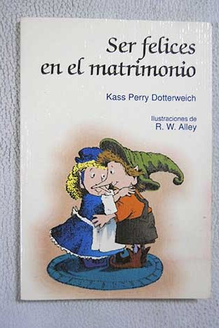 Ser felices en el matrimonio / Kass Perry Dotterweich