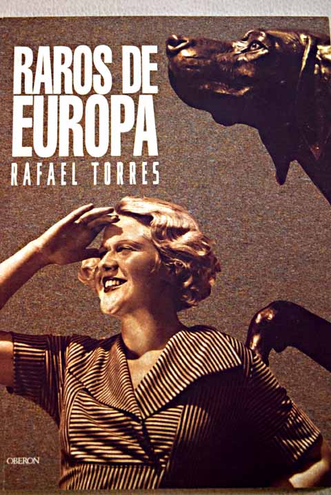 Raros en Europa / Rafael Torres