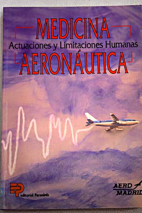 Medicina aeronutica actuaciones y limitaciones humanas