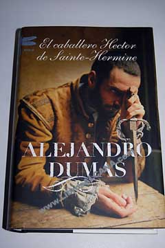 El caballero Hctor de Sainte Hermine / Alejandro Dumas
