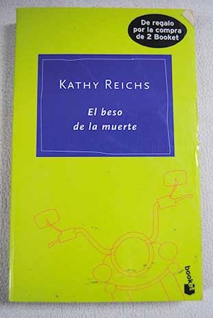 El beso de la muerte / Kathy Reichs