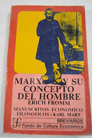 Marx y su concepto del hombre / Erich Fromm