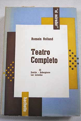 Teatro Completo Tomo III Dantn Robespierre Las Lenidas / Romain Rolland
