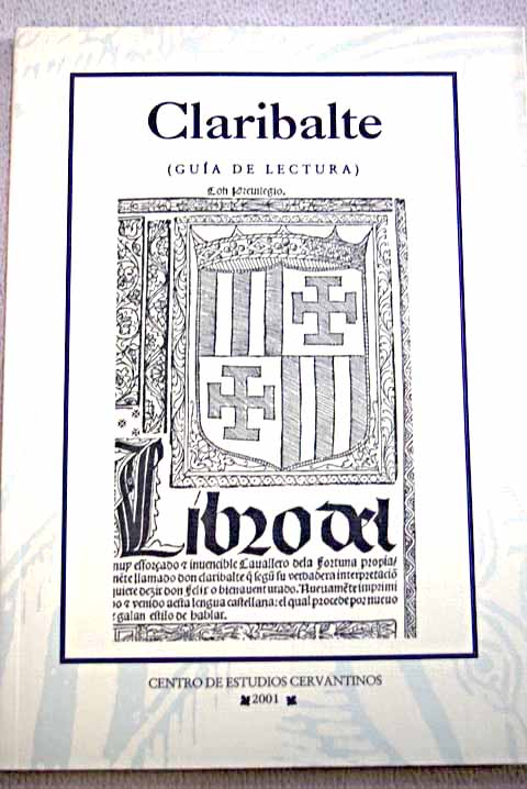 Claribalte de Gonzalo Fernndez de Oviedo Valencia Juan Viao 1519 gua de lectura / Alberto del Ro