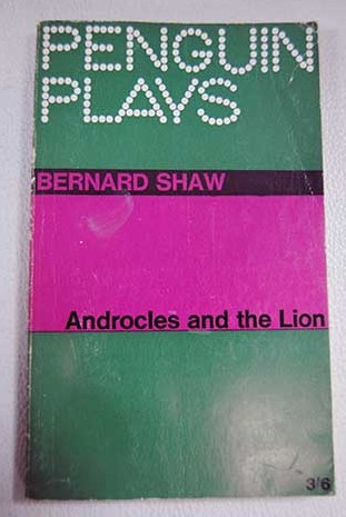 Androcles and the lion / George Bernard Shaw