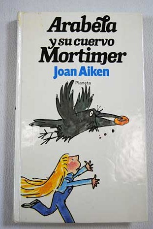 Arabela y su cuervo Mortimer / Joan Aiken
