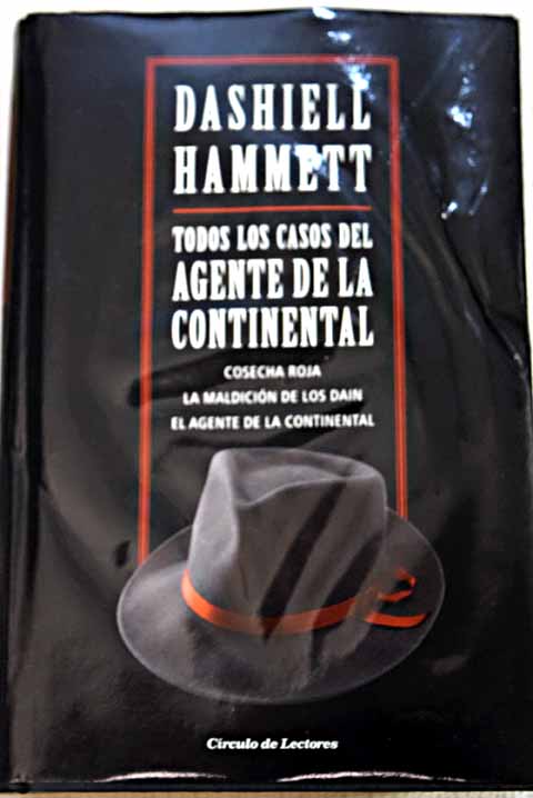 Todos los casos del agente de la Contiental / Dashiell Hammett