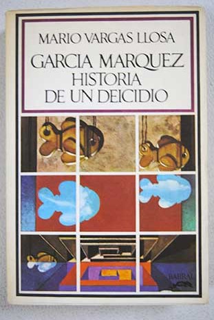 Garca Mrquez historia de un deicidio / Mario Vargas Llosa