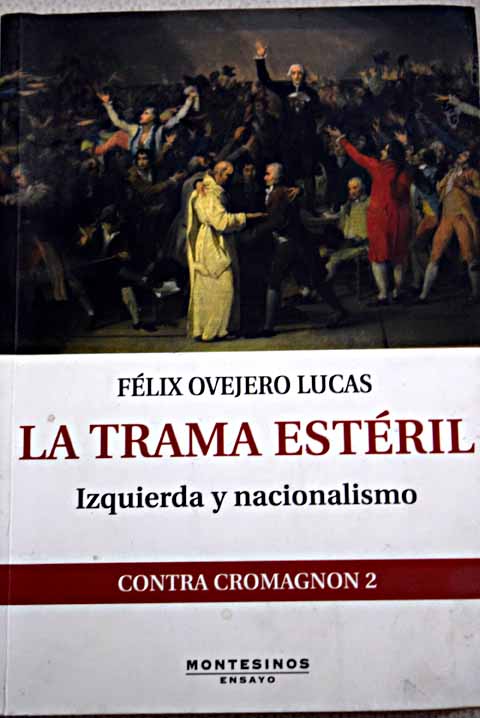 La trama estril izquierda y nacionalismo / Flix Ovejero Lucas
