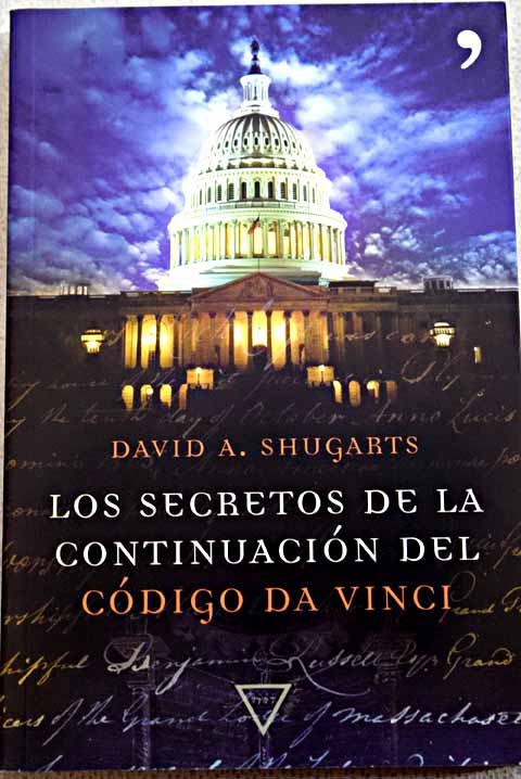 Los secretos de la continuacin del cdigo da Vinci / David A Shugarts
