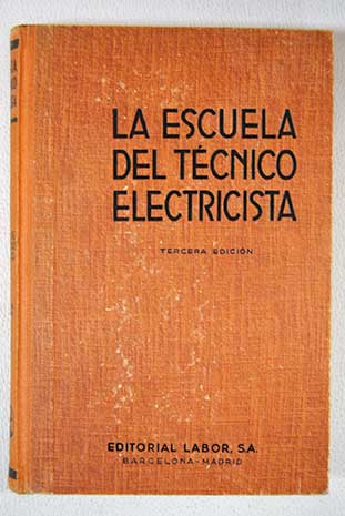 La escuela del tcnico electricista Tcnica de las medidas elctricas / Hans Teuchert