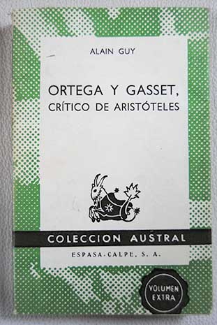 Ortega y Gasset crítico de Aristóteles / Alain Guy