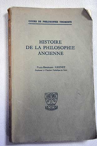 Histoire de la philosophie ancienne / Paul Bernard Grenet
