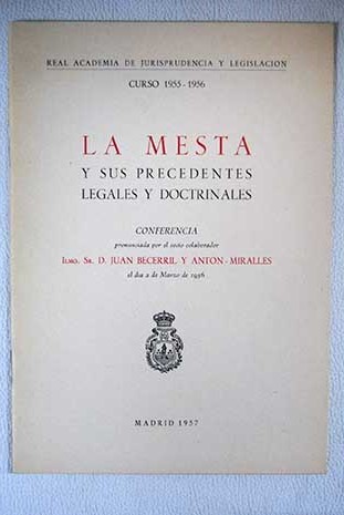 La mesta y sus precedentes legales doctrinales / Juan Becerril y Anton Miralles