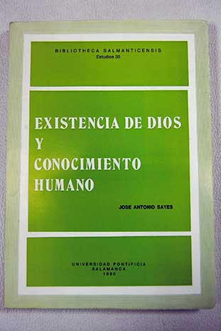 Existencia de Dios y conocimiento humano / Jos Antonio Says