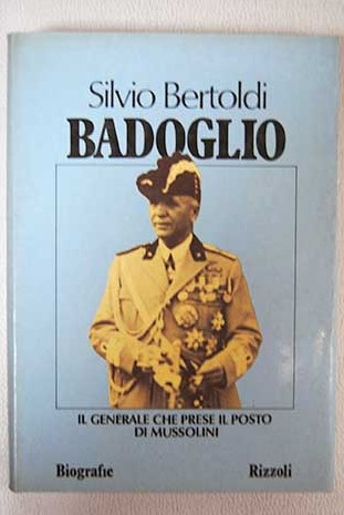 Badoglio / Silvio Bertoldi