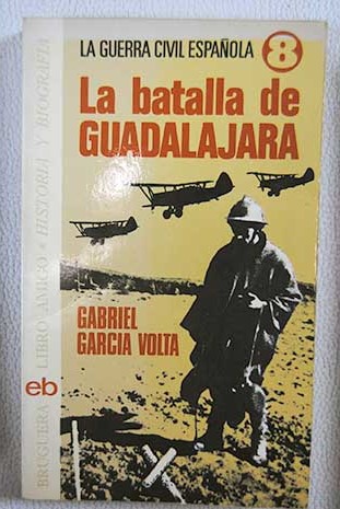 La Batalla de Guadalajara / Gabriel Garcia Voltá