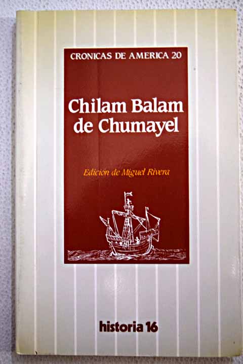 Chilam Balam de Chumayel / Miguel Rivera Dorado Ed