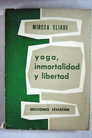 Yoga inmortalidad y libertad / Mircea Eliade