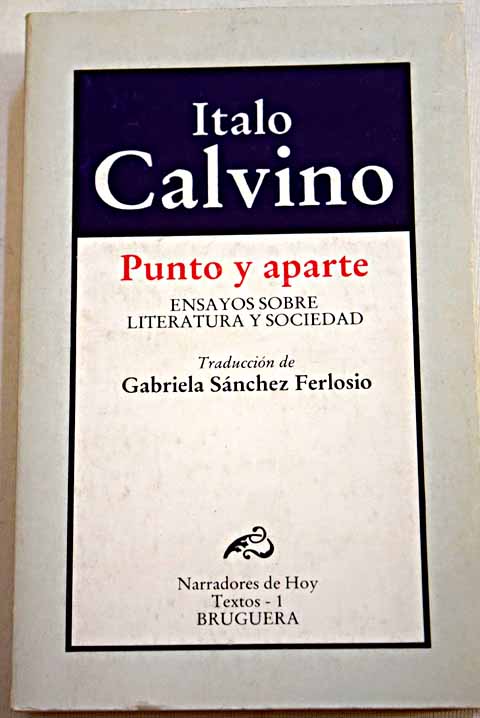 Punto y aparte ensayos sobre literatura y sociedad / Italo Calvino