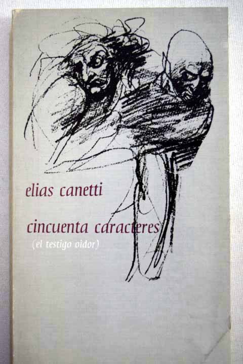Cincuenta caracteres el testigo oidor / Elias Canetti