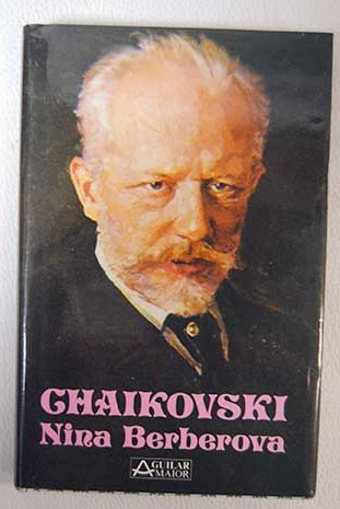 Chaikovski / Nina Berverova