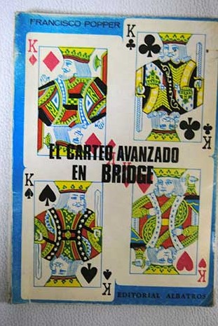El carteo avanzado en Bridge / Francisco Popper