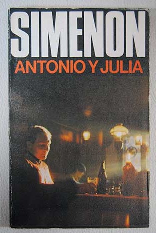 Antonio y Julia / Georges Simenon