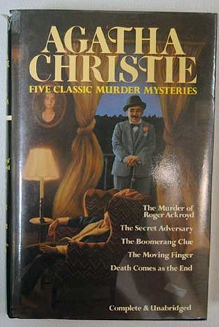 Five classic murder mysteries The Murder of Roger Ackroyd The Secret Adversary The Boomerang Clue The Moving Finger Death Comes as the End / Agatha Christie