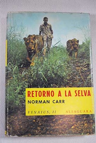 Retorno a la selva / Norman Carr