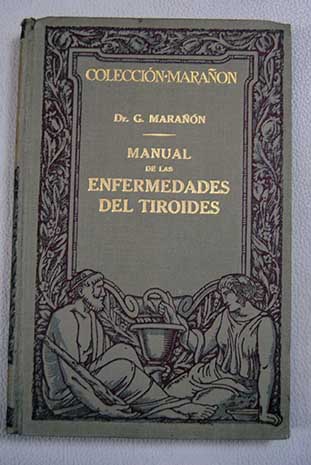 Manual de las enfermedades del tiroides / Gregorio Maran